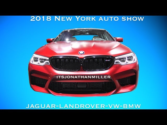 More information about "Video: ny auto show 2018 jaguar, land rover, bmw. m5"