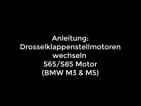 More information about "Video: Drosselklappenstellmotoren wechseln BMW M3/M5 (s65/s85 Motor)"